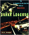 Urban Legends: The As-Complete-As-One-Could-Be Guide to Modern Myths