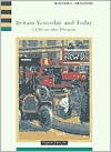 Britain Yesterday and Today: 1830 to the Present