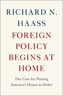 Foreign Policy Begins at Home by Richard N. Haass: Book Cover