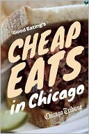 Good Eating's Cheap Eats in Chicago by Chicago Tribune Staff: NOOK Book Cover