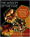 The Wisdom of the Hive: The Social Physiology of Honey Bee Colonies