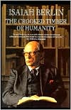 The Crooked Timber of Humanity: Chapters in the History of Ideas