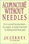 Acupuncture without Needles: Do-It-Yourself Acupressure-- the Simple,at-Home Treatment for Lasting Relief from Pain