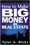 How to Make Big Money in Real Estate