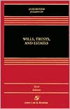 Wills, Trusts, and Estates, Sixth Edition