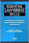 Essential Lawyering Skills: Interviewing, Counseling, Negotiation, and Persuasive Fact Analysis, Second Edition