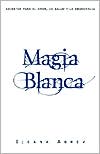 Magia blanca: Secretos para el amor, la salud, y la abundancia