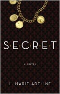 S.E.C.R.E.T. by L. Marie Adeline: Book Cover
