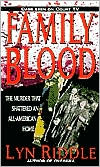Family Blood: The Murder That Shattered An All-American Home