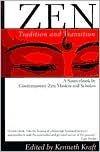 Zen: Tradition and Transition - A Sourcebook by Contemporary Zen Masters and Scholars