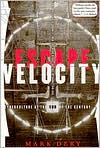 Escape Velocity: Cyberculture at the End of the Century
