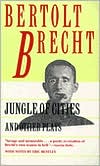 Jungle of the Cities and Other Plays: Jungle of the Cities; Drums in the Night; Roundheads and Peakheads