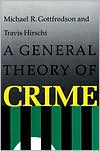 A General Theory of Crime