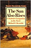 The Sun Also Rises: A Novel of the Twenties