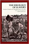 The Ideology of Slavery: Proslavery Thought in the Antebellum South, 1830-1860