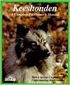 Keeshonden: Everything About Purchase, Care, Nutrition, Breeding, Behavior, & Training