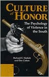 Culture of Honor: The Psychology of Violence in the South