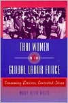 download Thai Women in the Global Labor Force : Consuming Desires, Contested Selves book