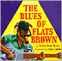 The Blues of Flats Brown