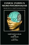 Clinical Studies in Neuro-Psychoanalysis : Introduction to a Depth Neuropsychology