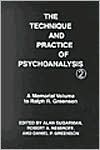Technique and Practice of Psychoanalysis: A Memorial Volume to Ralph R. Greenson
