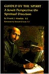 Guided by the Spirit: A Jesuit Perspective on Spiritual Direction