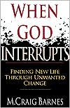 When God Interrupts: Finding new Life Through Unwanted Change
