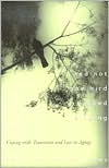 And Not One Bird Stopped Singing: Coping with Transition and Loss in Aging