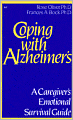Coping with Alzheimer's: A Caregiver's Emotional Survival Guide