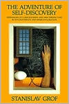 The Adventure of Self-Discovery: Dimensions of Consciousness and New Perspectives in Psychotherapy and Inner Exploration