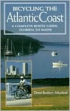 Bicycling the Atlantic Coast: A Complete Route Guide, Florida to Maine