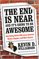 The End Is Near and It's Going to Be Awesome by Kevin D. Williamson: Book Cover