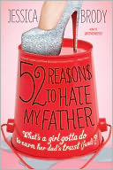 52 Reasons to Hate My Father by Jessica Brody: Book Cover