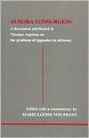 Aurora Consurgens: A Document Attributed to Thomas Aquinas on the Problem of Opposites in Alchemy