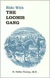Ride with the Loomis Gang
