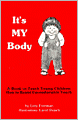 It's My Body: A Book to Teach Young Children how to Resist Uncomfortable Touch
