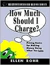 How Much Should I Charge?
