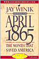 April 1865: The Month That Saved America