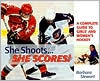 She Shoots... She Scores: A Complete Guide to Girl's and Women's Hockey