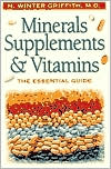 Minerals, Supplements, and Vitamins: The Essential Guide