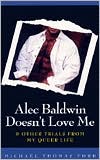Alec Baldwin Doesn't Love Me & Other Trials from M