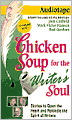 Chicken Soup for the Writer's Soul: Stories to Open the Heart and Rekindle the Spirit of Writers