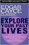 Explore Your past Lives : Edgar Cayce Classic (2 Cassettes)