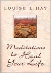 Meditations to Heal Your Life