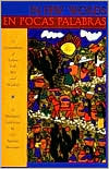 En Pocas Palabras (In Few Words): A Compendium of Latin Folk Wit and Wisdom