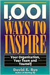1001 Ways to Inspire Your Organization, Your Team and Yourself