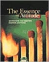 The Essence of Attitude: Quotations for Igniting Positive Attitudes