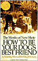 How to Be Your Dog's Best Friend