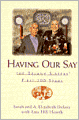 Having Our Say: The Delany Sisters First 100 Years