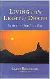 Living in the Light of Death: On the Art of Being Truly Alive